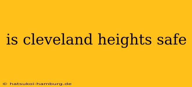 is cleveland heights safe