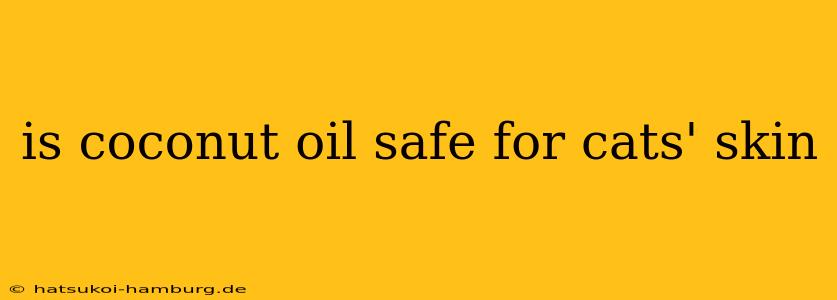 is coconut oil safe for cats' skin
