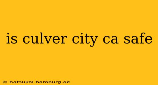 is culver city ca safe