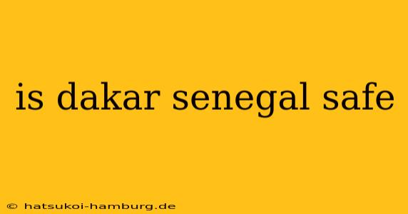is dakar senegal safe