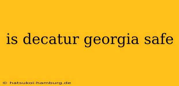 is decatur georgia safe