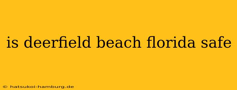is deerfield beach florida safe