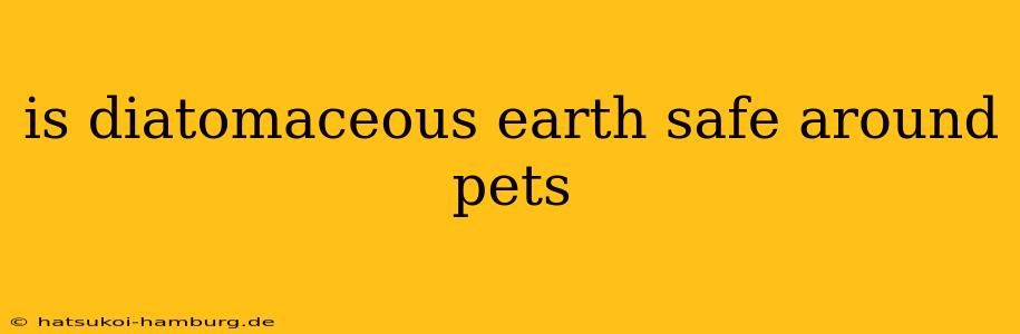 is diatomaceous earth safe around pets