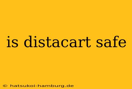 is distacart safe