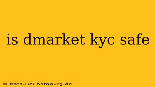 is dmarket kyc safe