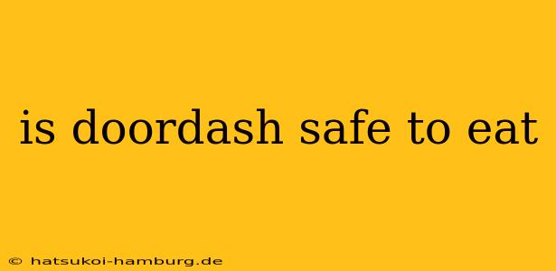 is doordash safe to eat