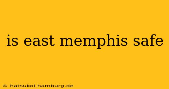 is east memphis safe