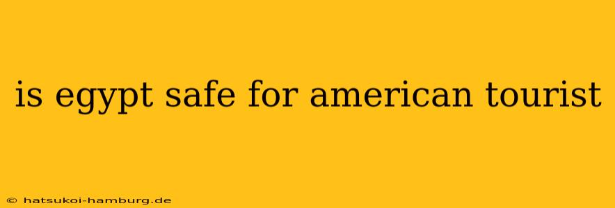 is egypt safe for american tourist