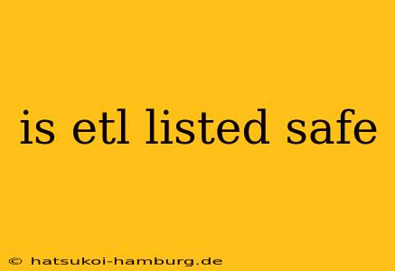 is etl listed safe