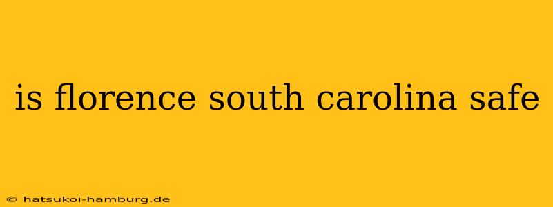 is florence south carolina safe