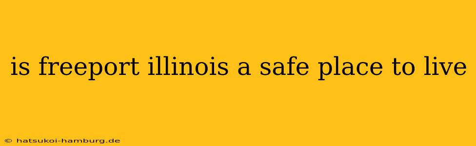 is freeport illinois a safe place to live