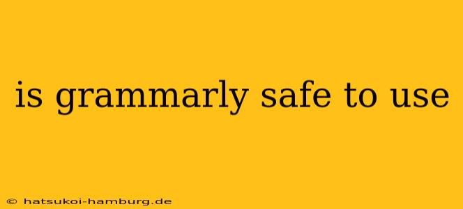 is grammarly safe to use