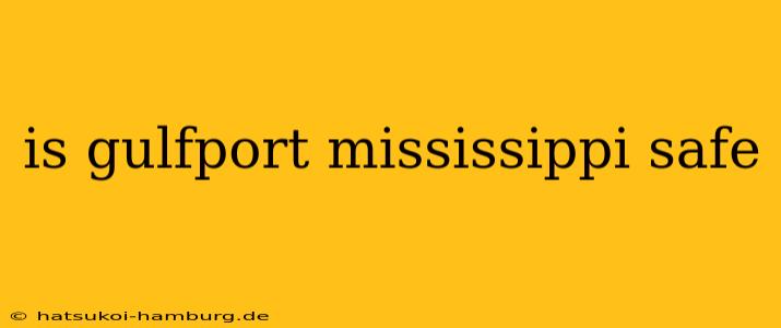 is gulfport mississippi safe