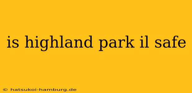 is highland park il safe