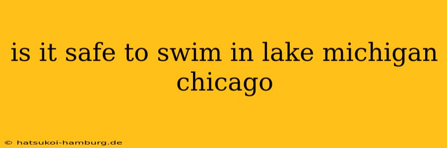 is it safe to swim in lake michigan chicago