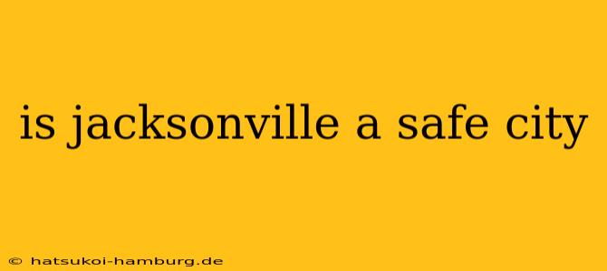 is jacksonville a safe city