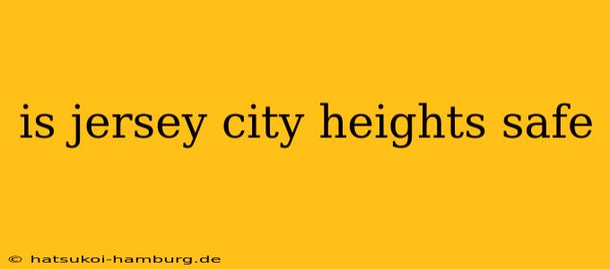 is jersey city heights safe