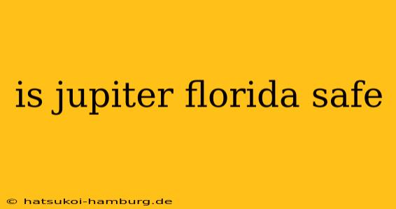 is jupiter florida safe