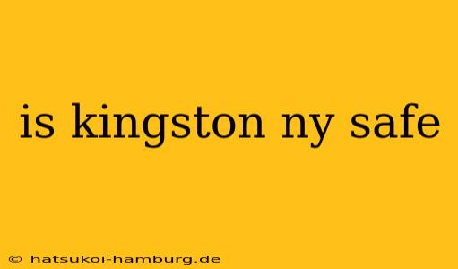 is kingston ny safe