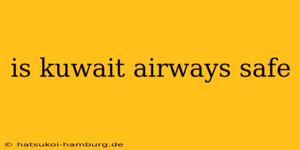 is kuwait airways safe
