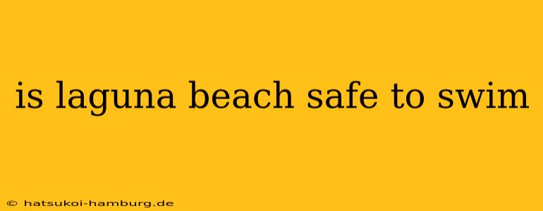 is laguna beach safe to swim