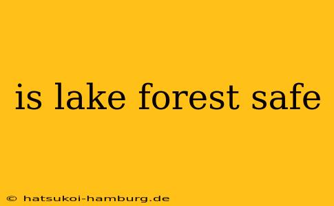 is lake forest safe