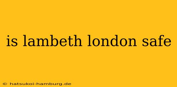 is lambeth london safe