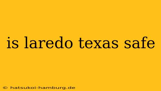 is laredo texas safe