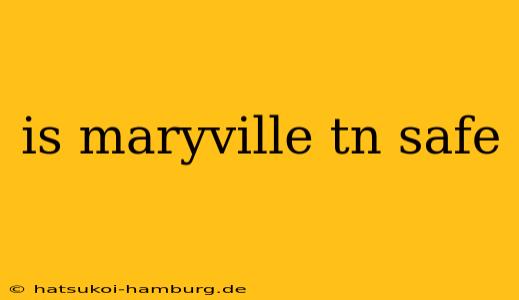 is maryville tn safe