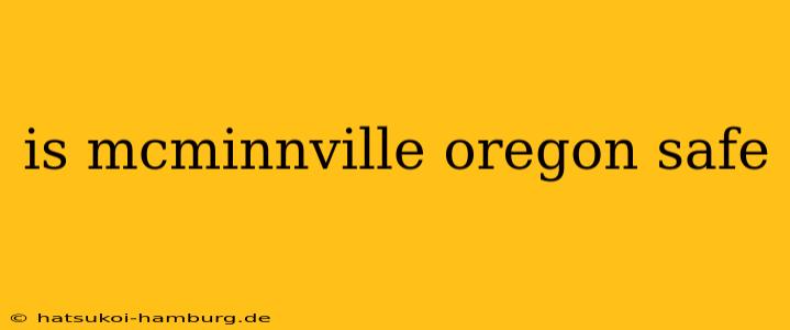 is mcminnville oregon safe