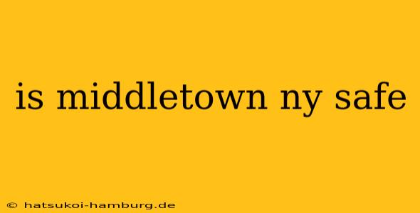 is middletown ny safe