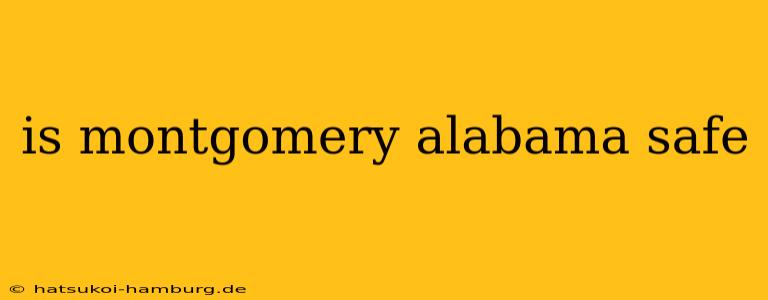 is montgomery alabama safe