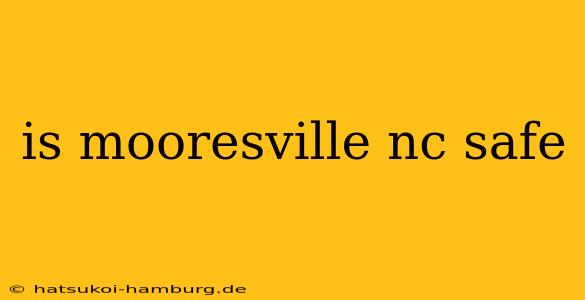 is mooresville nc safe