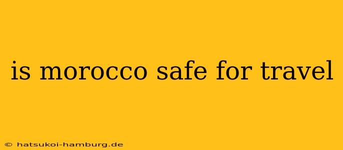 is morocco safe for travel