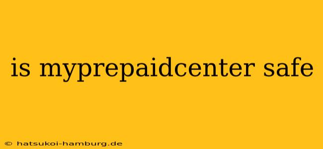 is myprepaidcenter safe