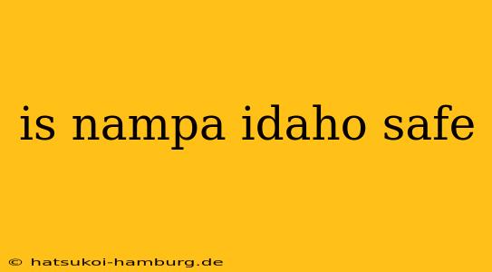 is nampa idaho safe
