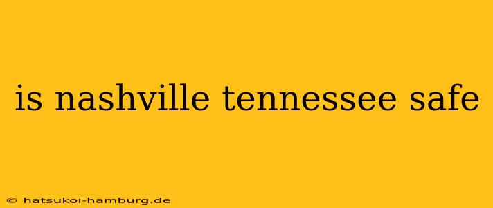 is nashville tennessee safe