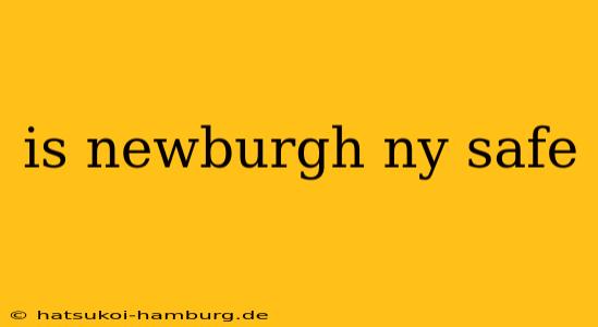 is newburgh ny safe