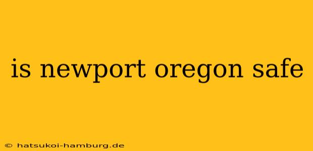 is newport oregon safe