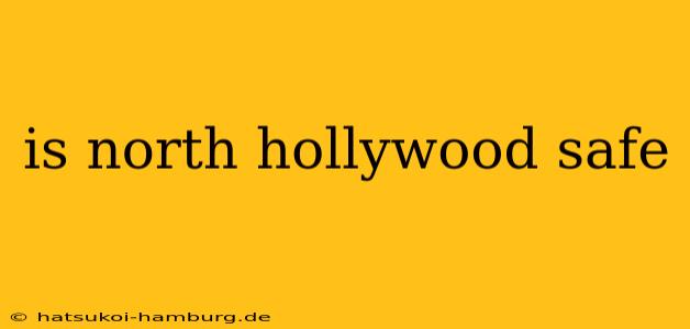 is north hollywood safe