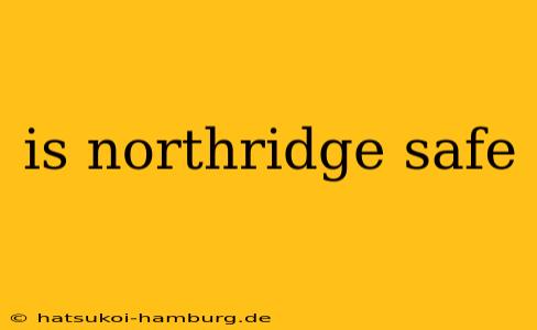is northridge safe