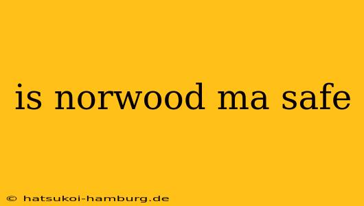is norwood ma safe