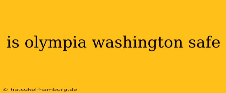 is olympia washington safe