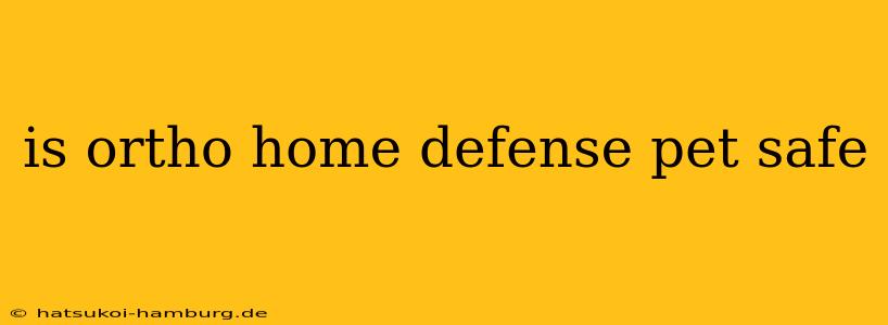 is ortho home defense pet safe