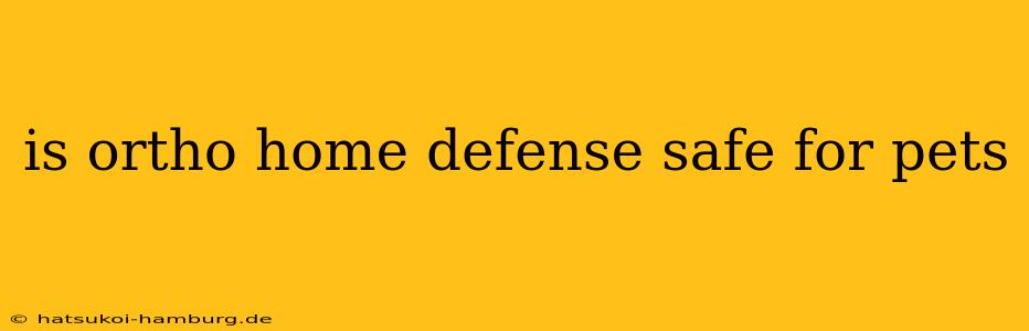 is ortho home defense safe for pets