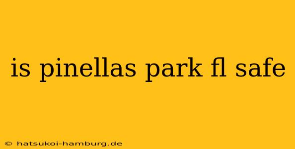 is pinellas park fl safe