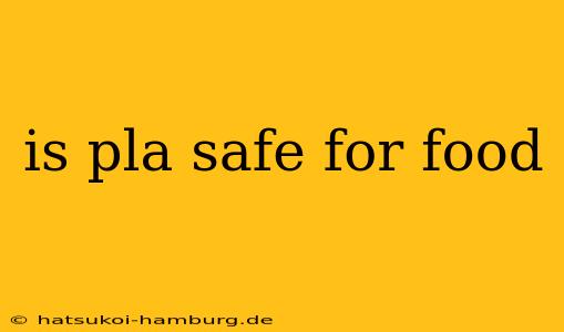 is pla safe for food