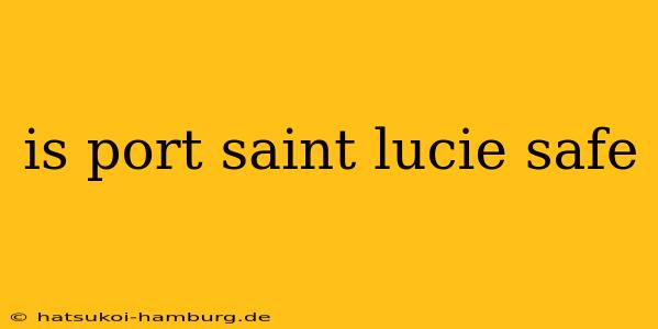is port saint lucie safe