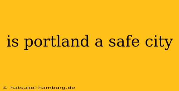 is portland a safe city