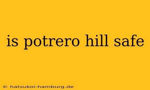 is potrero hill safe